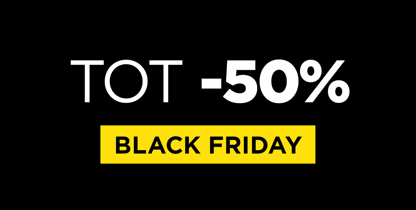 Black Friday: tot -50%